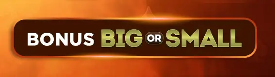 Bonus BIG or SMALL 