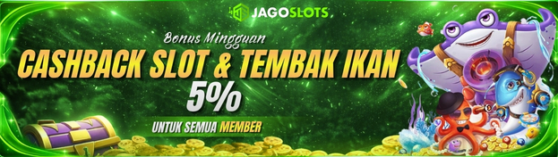 CASHBACK  SLOT & TEMBAK IKAN