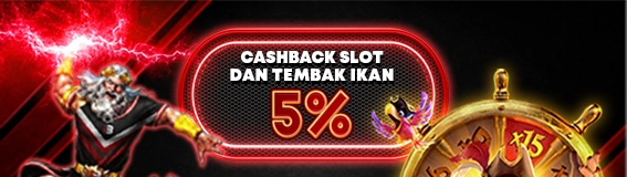 CASHBACK   SLOT & TEMBAK IKAN