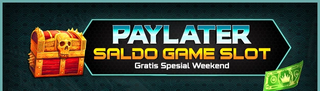 SALDO PAYLATER SLOT GRATIS