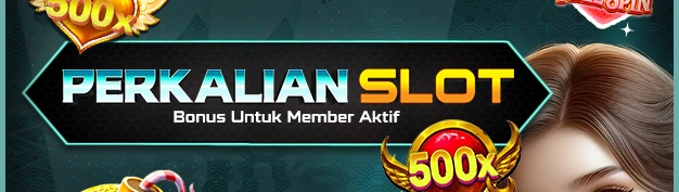 BONUS PERKALIAN SLOT