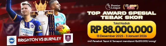 TEBAK SKOR ⚽ BRIGHTON VS BURNLEY ⚽- HADIAH TOTAL RP 88 JUTA!