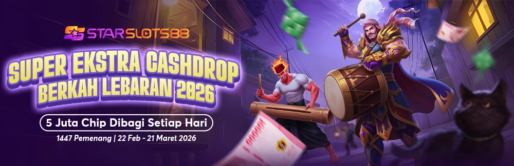 STARSLOTS88 : Super Ekstra Cashdrop Berkah Lebaran 2026