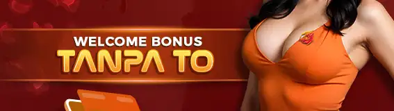 WELCOME BONUS TANPA TO