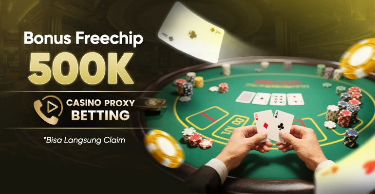 BONUS FREE CHIPS CASINO PROXY BETTING 500K