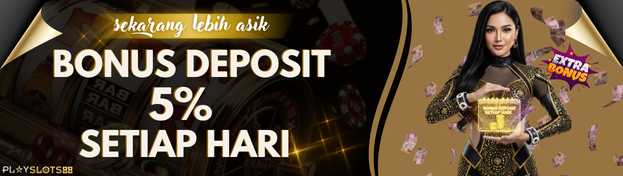 Playslots88 Ada Bonus Deposit 5% Setiap Harinya