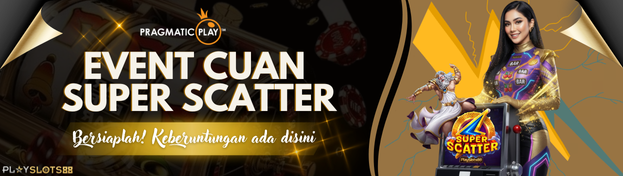 PLAYSLOTS88 X EVENT CUAN SUPER SCATTER
