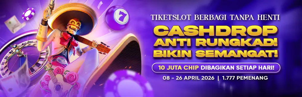 Tiketslot Berbagi Tanpa Henti : Cashdrop Anti Rungkad Bikin Semangat!